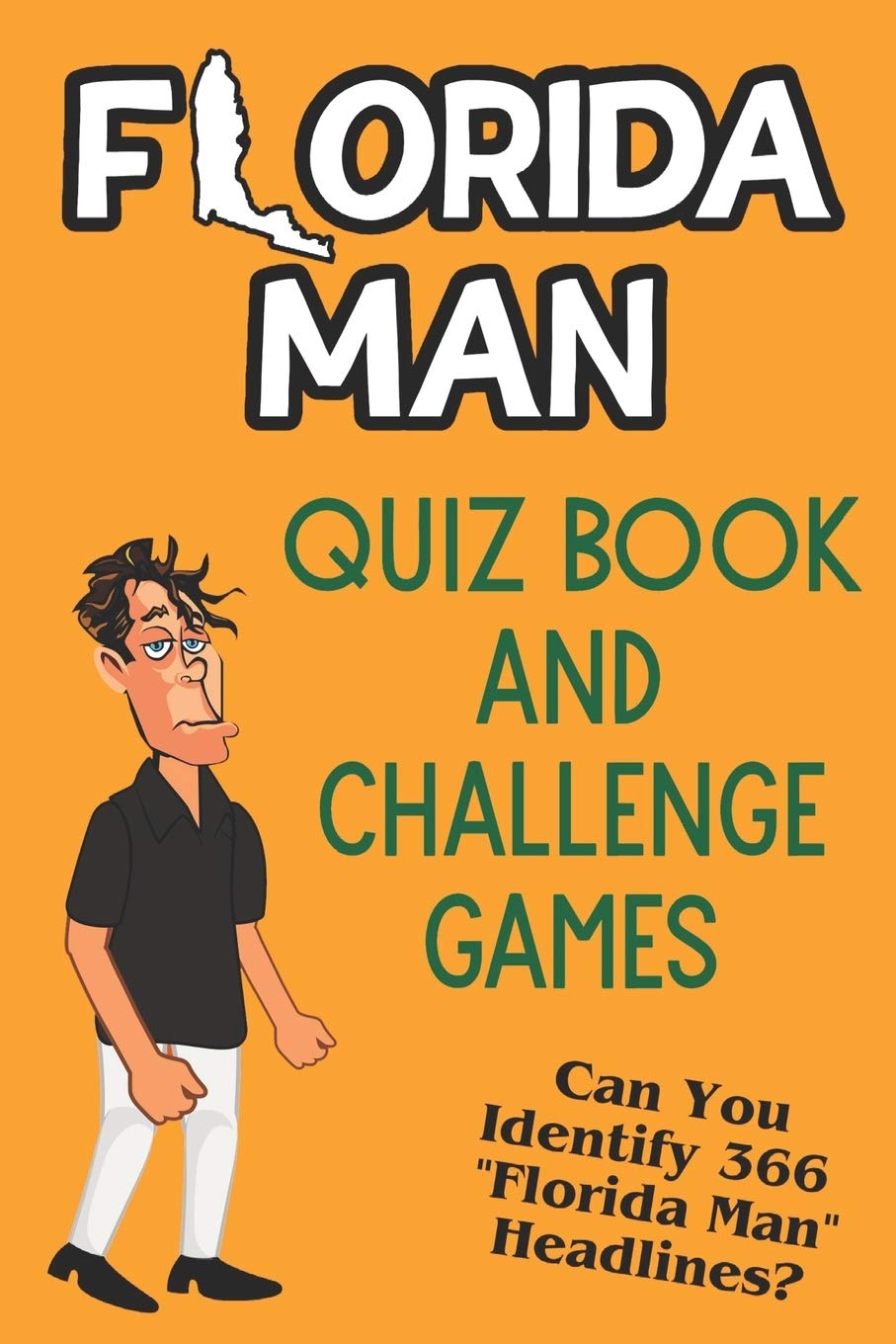 Florida Man Quiz Book & Challenge Games: Test Your Knowledge with 366 Florida Headlines | Fun Trivia for Parties & Game Nights