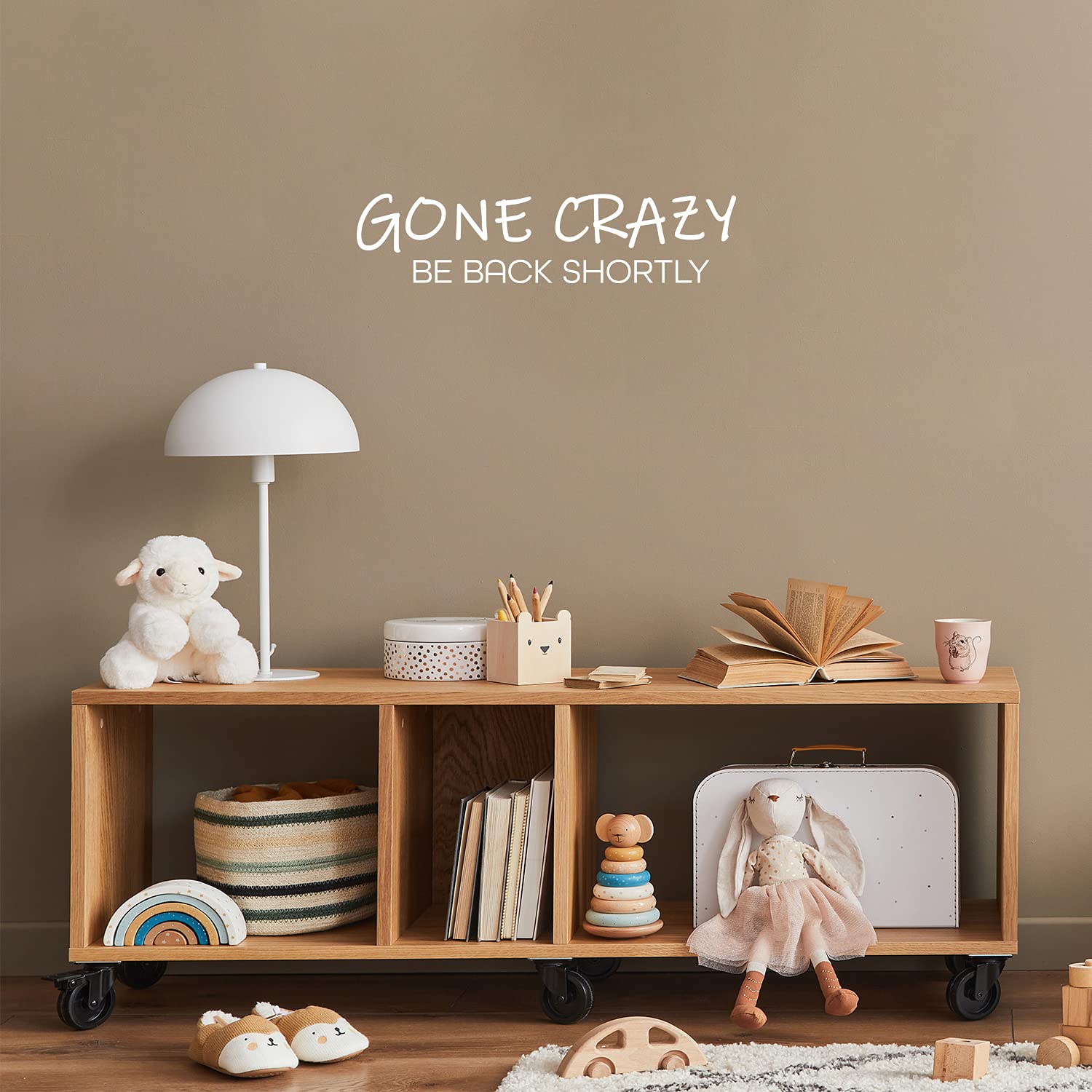 Vinyl Wall Decal - Gone Crazy Be Back Shortly - 6x25in - Fun Quote Sticker for Kids Room & Nursery Decor