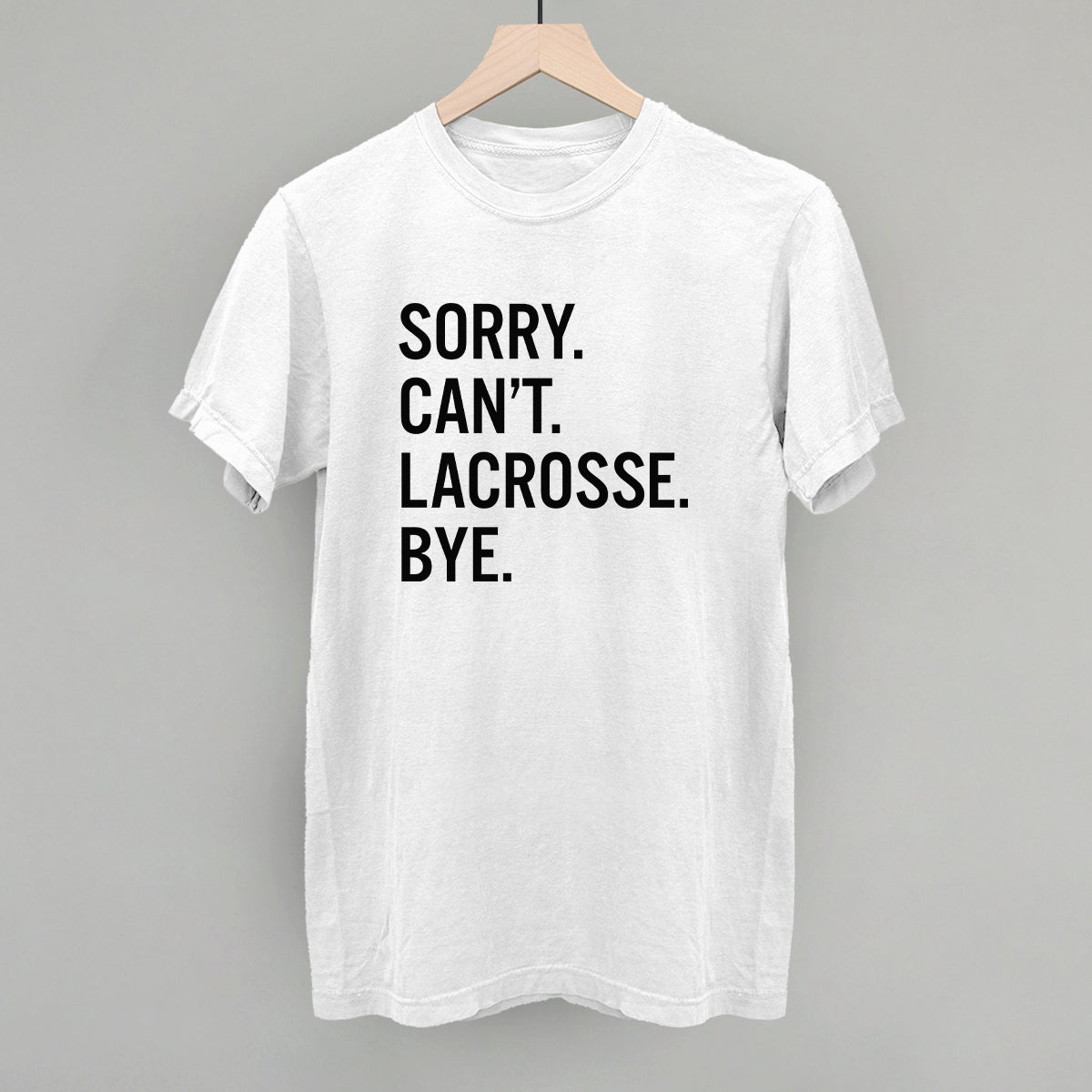 Funny Lacrosse Saying T-Shirt - Sorry Can't Lacrosse Bye - Perfect for Players, Fans & Coaches - Great for Games, Practice & Team Spirit