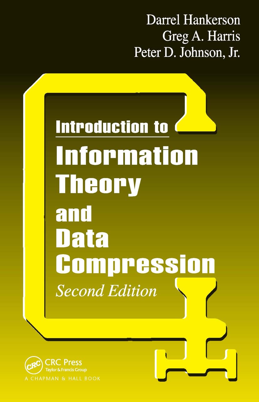 Introduction to Information Theory and Data Compression - Applied Mathematics Textbook | Learn Data Encoding & Compression Techniques for Digital Communications & Computer Science
