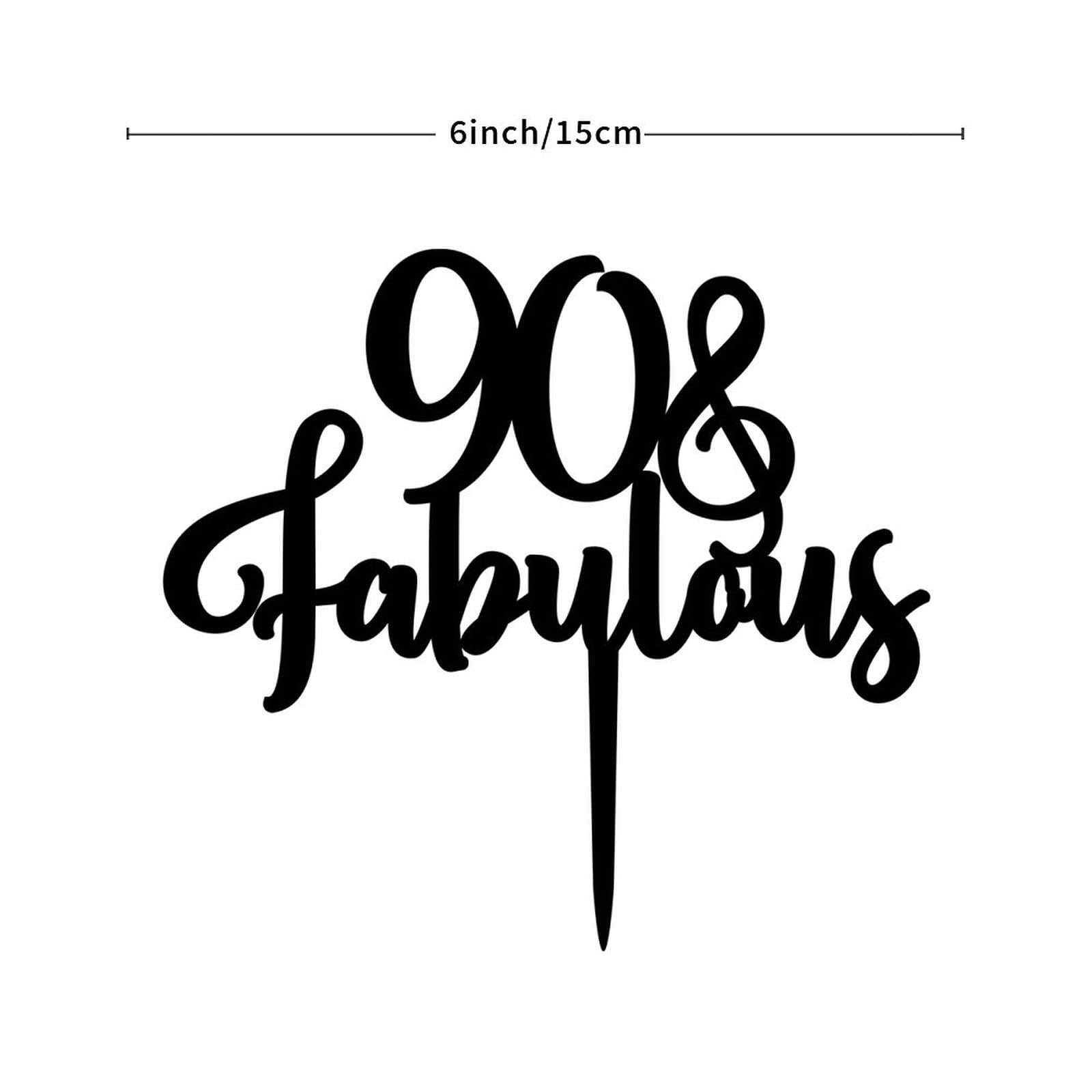 90 & Fabulous Custom Acrylic Cake Topper - Happy Birthday & Anniversary Party Decoration for Boys, Girls & Friends - Perfect for Birthday Cakes, Wedding Anniversaries & Special Celebrations