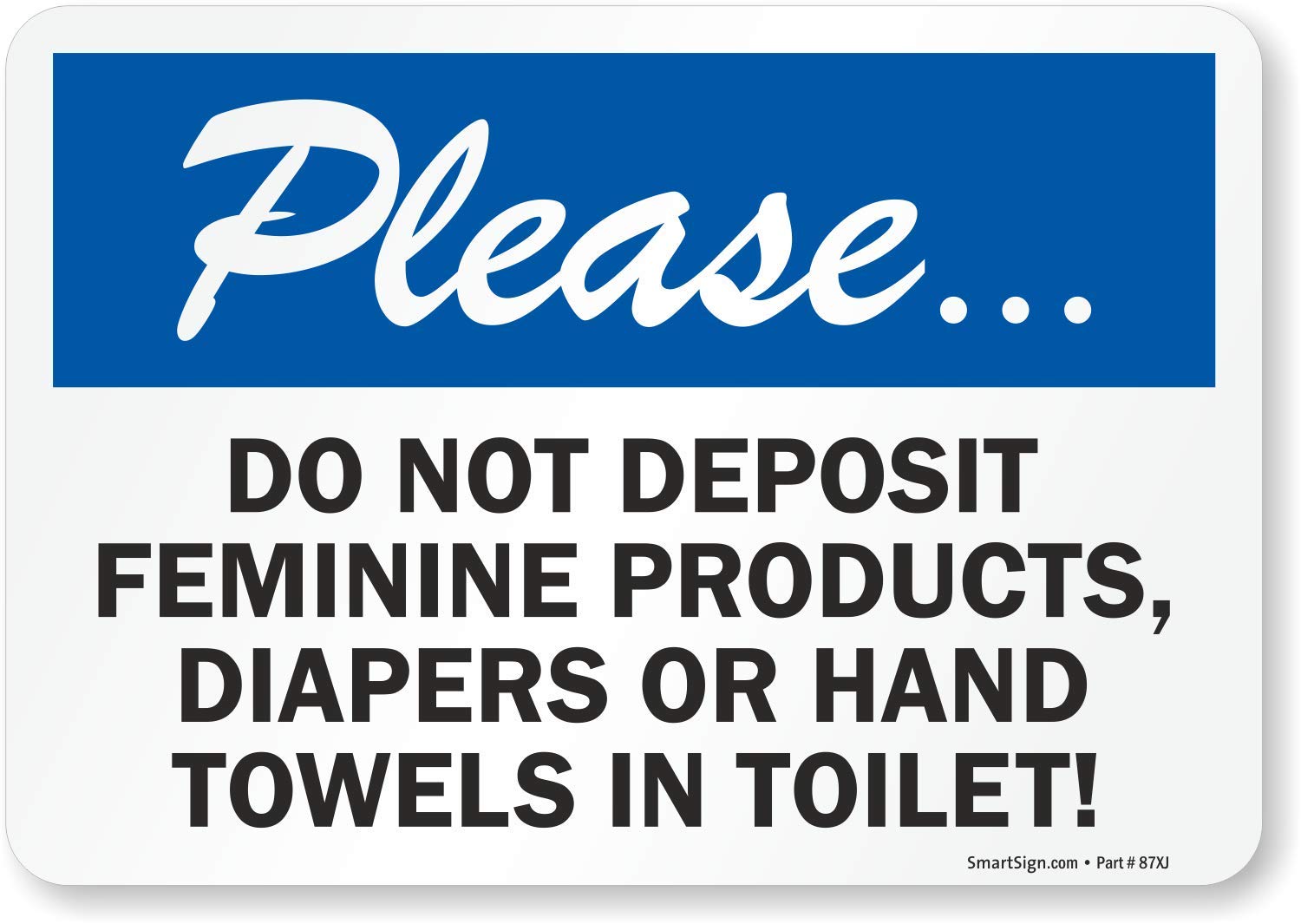 SmartSign 'Please Do Not Deposit Feminine Products, Diapers or Hand Towels in Toilet' Sign - 7