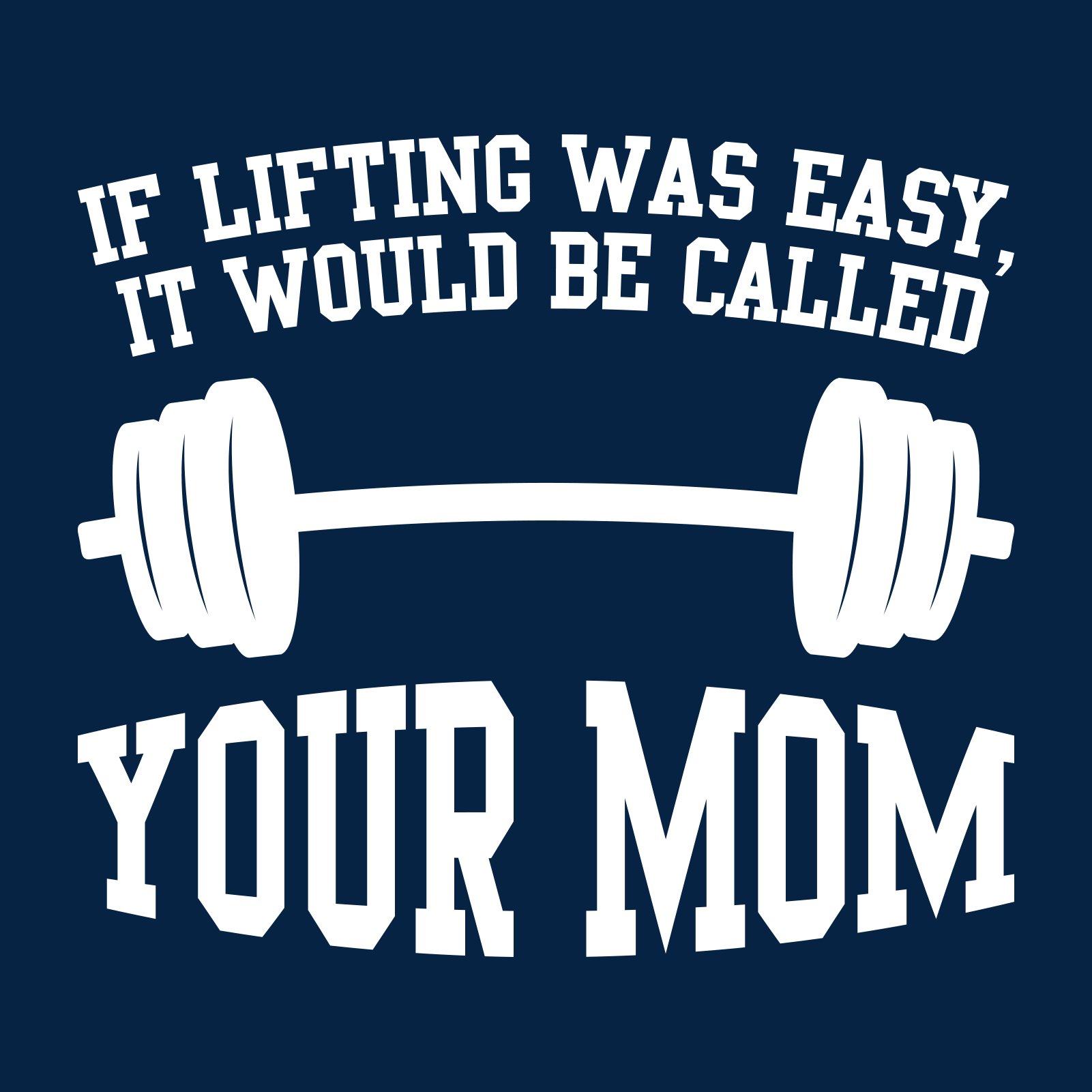 UGP Campus Apparel Gym Weight Lifting Training T-Shirt - Funny 'If Lifting Was Easy' Mom Joke Tee for Workout & Fitness Enthusiasts | Perfect for Gym, Bodybuilding & Casual Wear