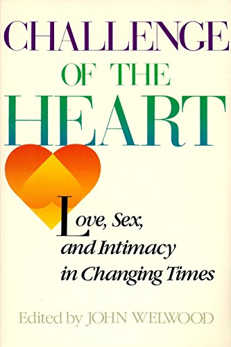 Challenge of the Heart: Love, Sex & Intimacy in Modern Relationships | Guide for Couples Therapy, Marriage Counseling & Personal Growth