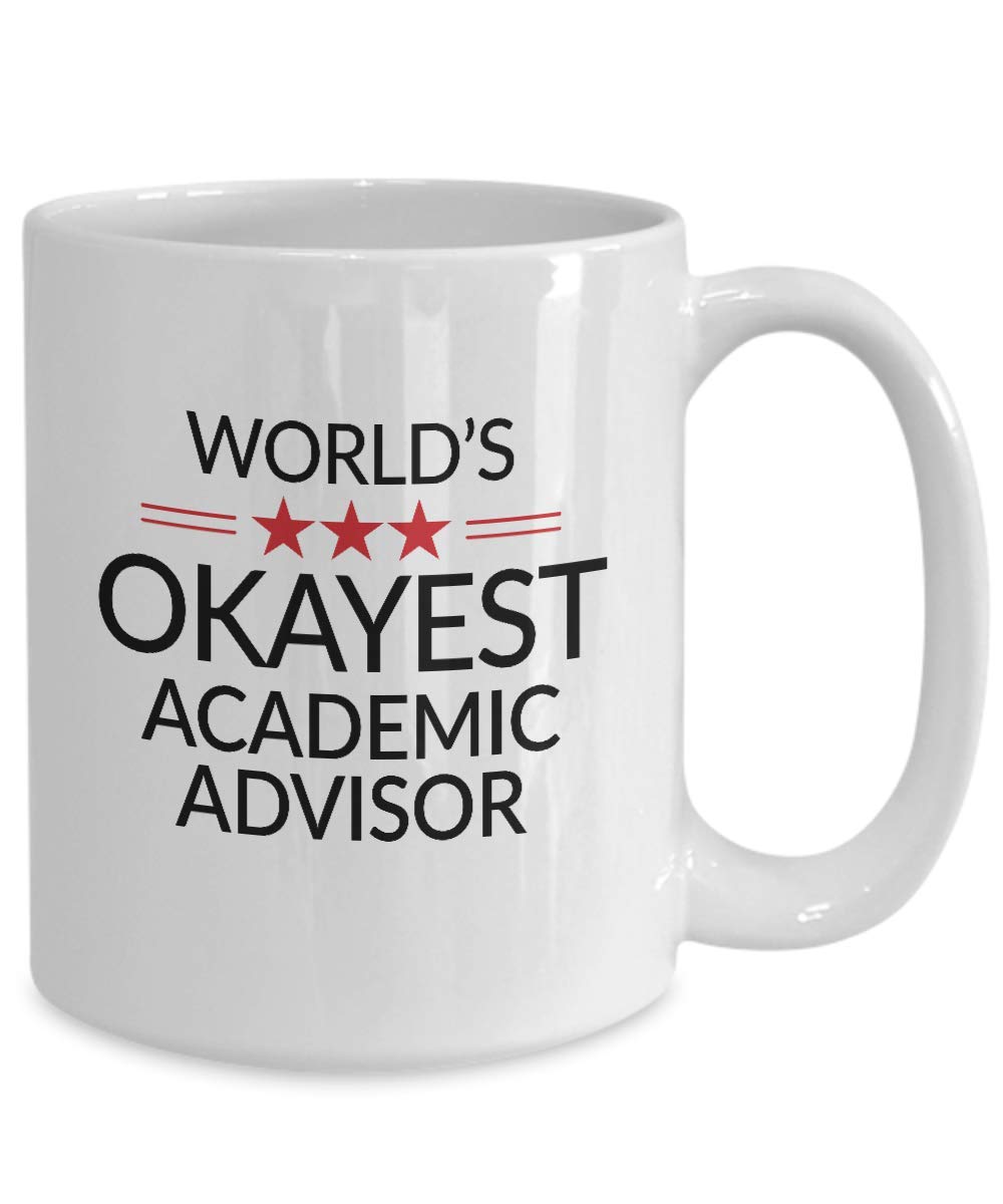 Funny Academic Advisor Coffee Mug - World's Okayest Teacher Gift for Christmas & Birthday - 11oz & 15oz Ceramic Tea Cup for Women & Men - Perfect for Office, Classroom & Home Use