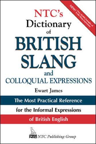 NTC's Dictionary of British Slang & Colloquial Expressions - Learn UK Street Talk & Informal Phrases | Perfect for ESL Students, Travelers & Language Enthusiasts
