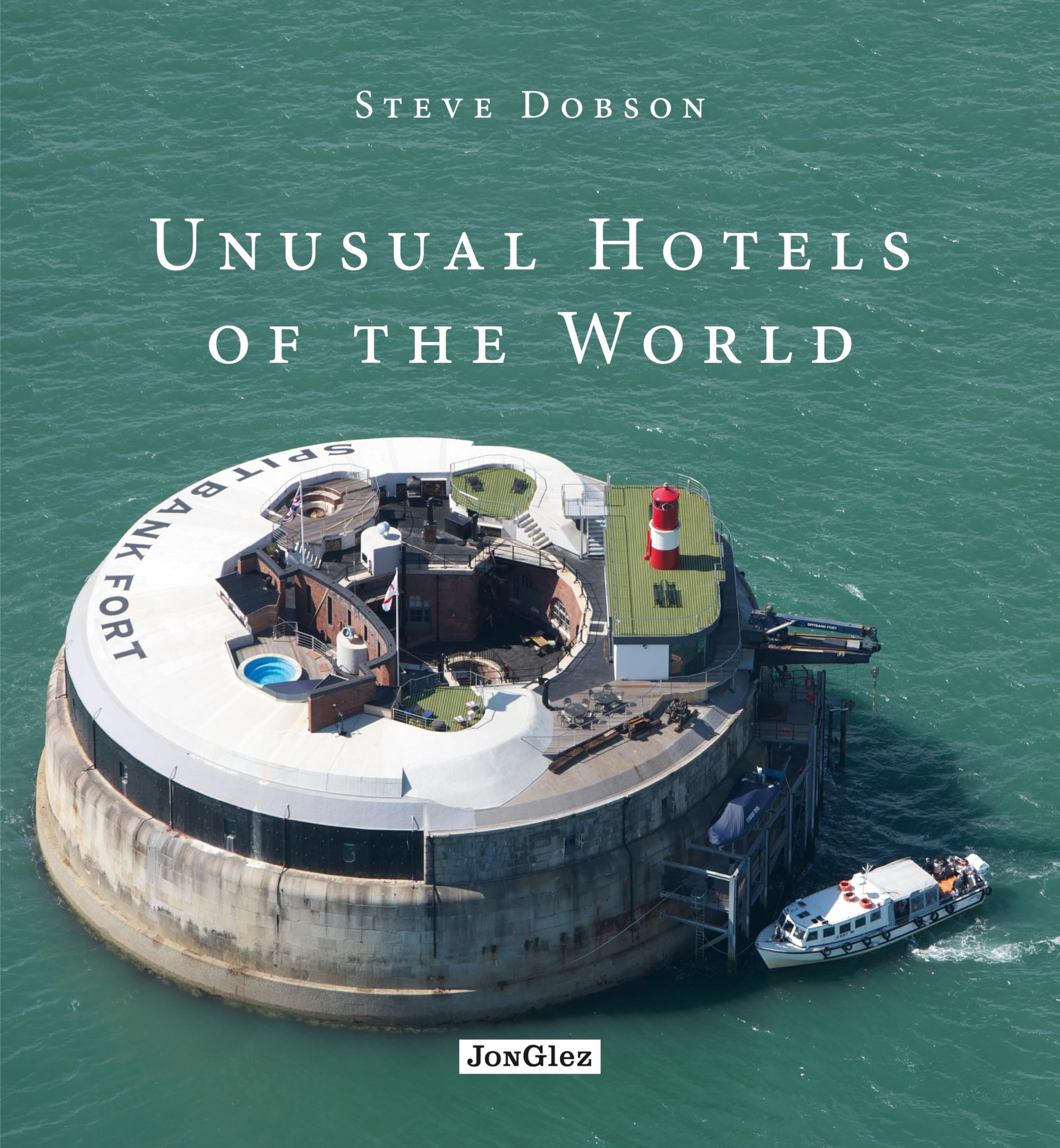 Unusual Hotels of the World - Jonglez Travel Photo Book | Unique Accommodations Guide for Adventurous Travelers & Photography Enthusiasts