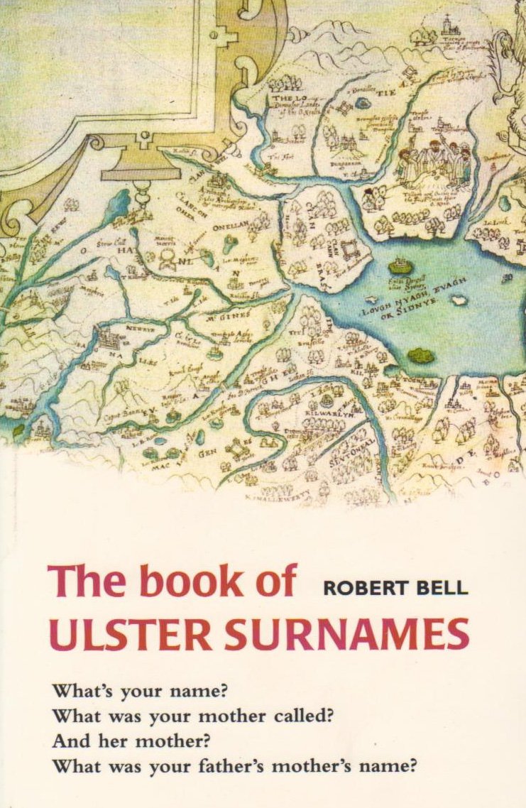 The Book of Ulster Surnames - Comprehensive Guide to Northern Irish Family Names & Genealogy Research | Perfect for Ancestry Tracing, Historical Studies & Cultural Heritage Exploration