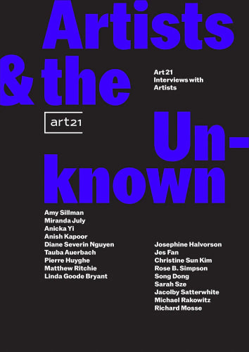 Artists & the Unknown: Exclusive Art21 Interviews with Contemporary Artists | Inspiring Stories & Creative Insights for Art Lovers
