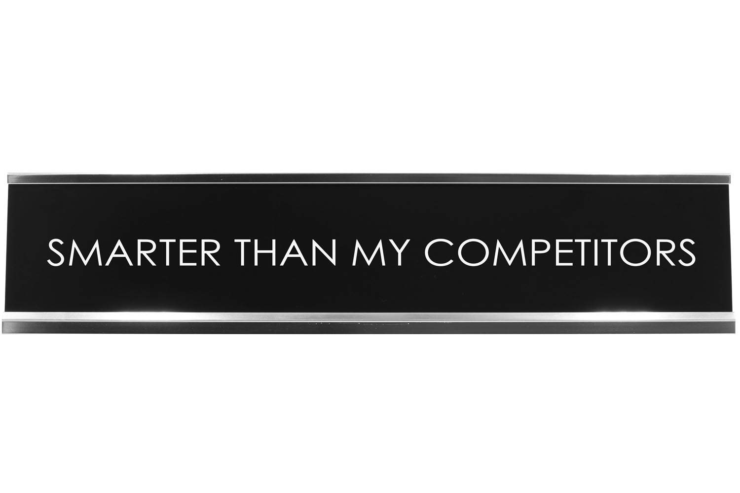 Smarter Than My Competitors Novelty Desk Sign - Funny Office Decor for Coworkers & Boss - Perfect for Work Desks, Cubicles & Home Offices