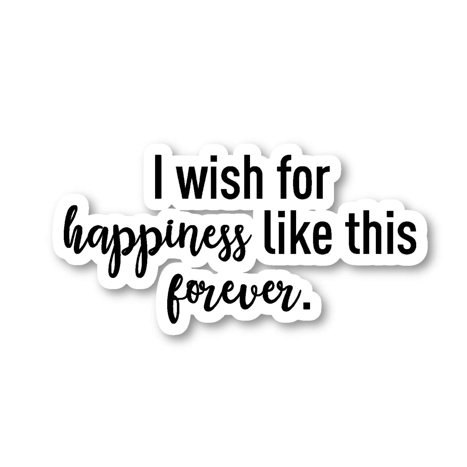 Inspirational 'I Wish for Happiness Like This Forever' Vinyl Stickers (4 Pack) - Motivational Quote Decals for Laptop, Phone, Tablet - 2.5 Inch Waterproof Stickers - Perfect for Journals, Notebooks & Water Bottles