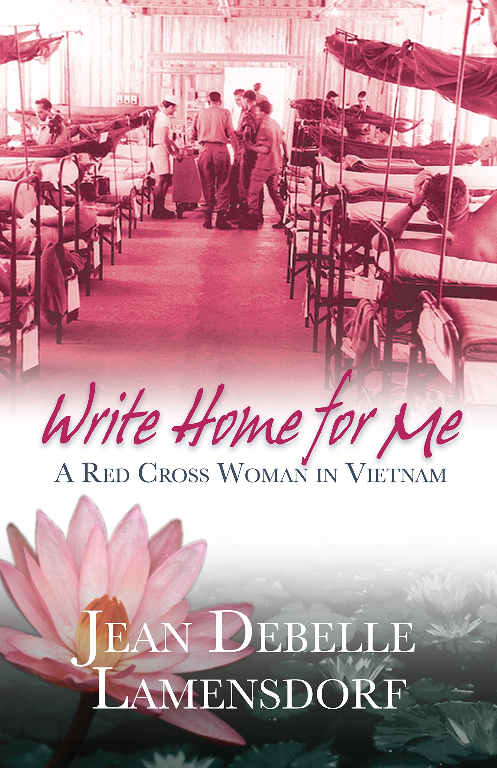 Write Home for Me: A Red Cross Woman in Vietnam - Memoir of War, Courage & Compassion | Inspiring True Story for History Lovers & Military Book Readers