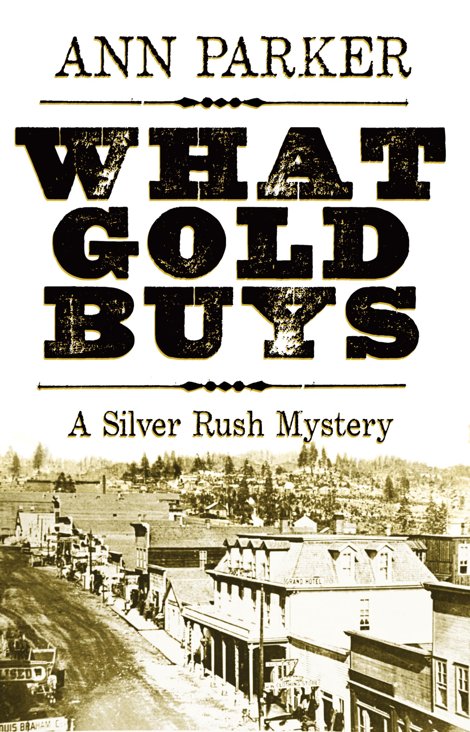 What Gold Buys (Silver Rush Mysteries Book 5) - Historical Mystery Novel Set in Colorado Mining Era - Perfect for Book Clubs & Western Fiction Lovers