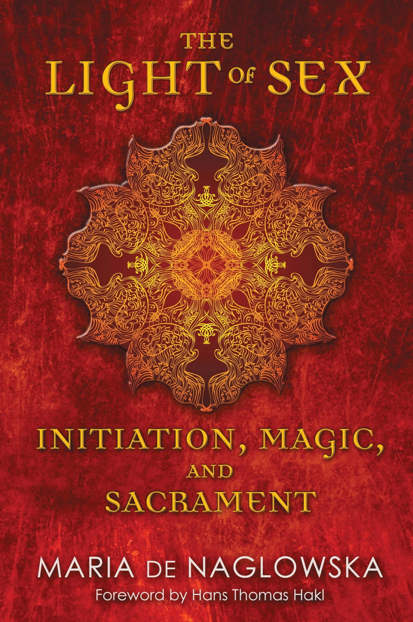 The Light of Sex: Initiation, Magic, and Sacrament - Spiritual Enlightenment & Sacred Rituals Guide for Modern Practitioners | Perfect for Meditation, Tantra & Esoteric Studies