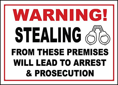 Stealing Will Lead to Arrest Sign - 12