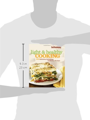 Good Housekeeping Light & Healthy Cooking: 250 Delicious & Satisfying Guilt-Free Recipes for Weight Loss & Meal Prep | Easy Healthy Meals for Busy Families & Diet Plans