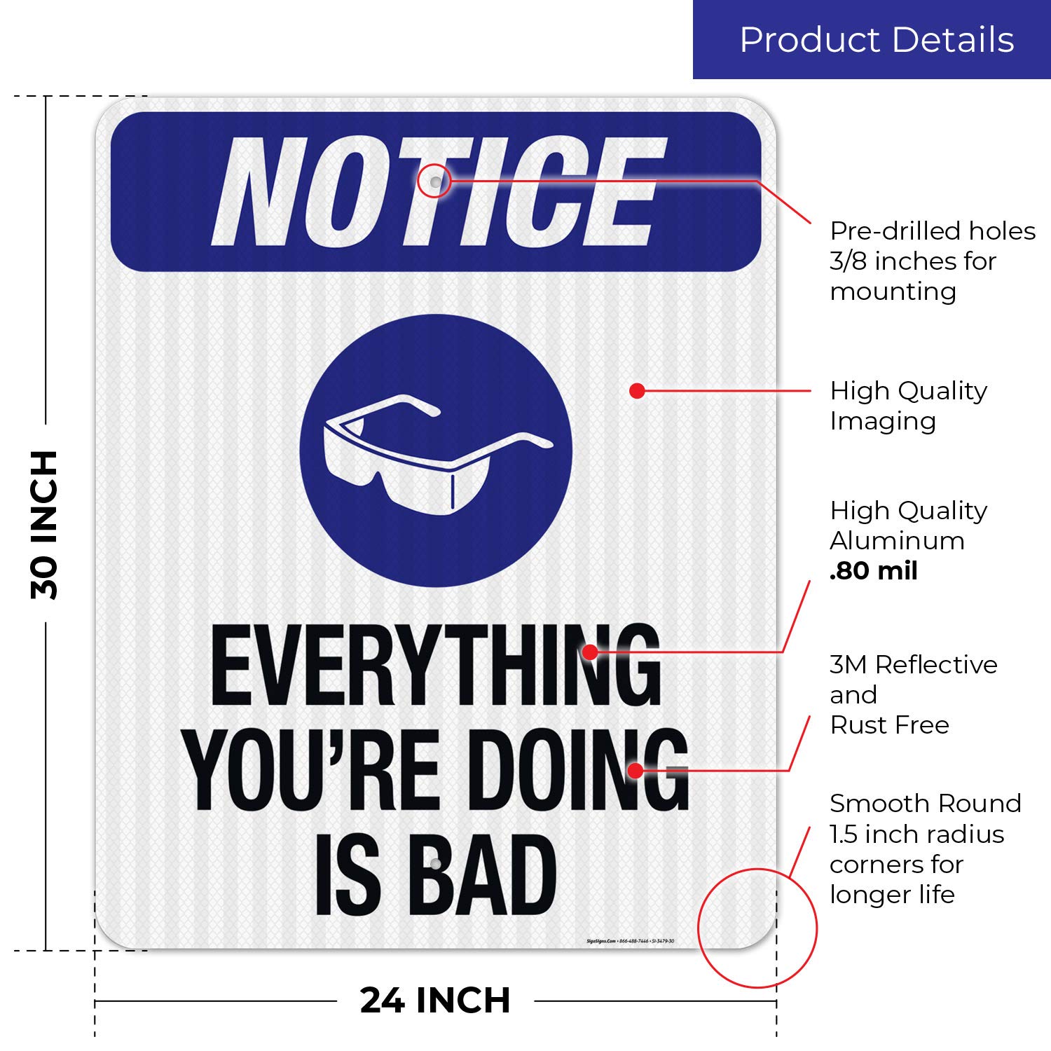 OSHA Safety Sign - 'Everything You're Doing is Bad' - 24x30 Inches, 3M EGP Reflective .080 Aluminum, Fade Resistant for Indoor & Outdoor Use - Made in USA - Perfect for Construction Sites, Warehouses & Workplace Safety