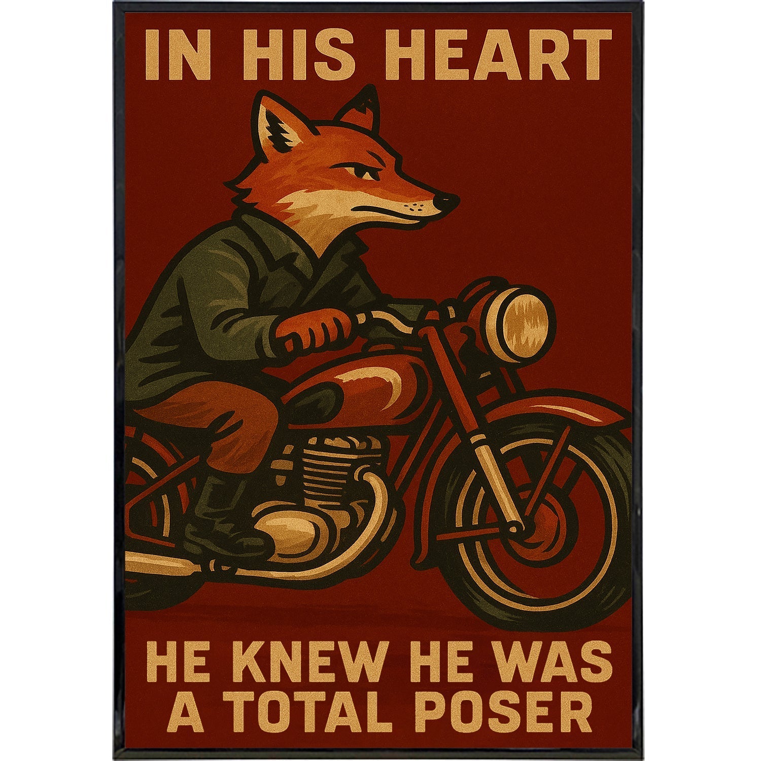 Funny Motivational Poster - 'In His Heart He Knew He Was a Total Poser' Wall Art Print for Home, Office & Man Cave Decor | Inspirational Quote Poster for Gym, Bedroom & Workspace