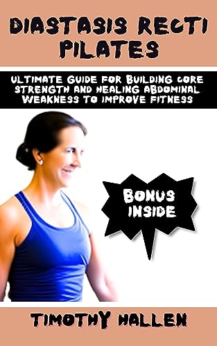 Diastasis Recti Pilates Guide: Strengthen Core, Heal Abdominal Weakness & Improve Fitness | Postpartum Recovery & Home Workouts