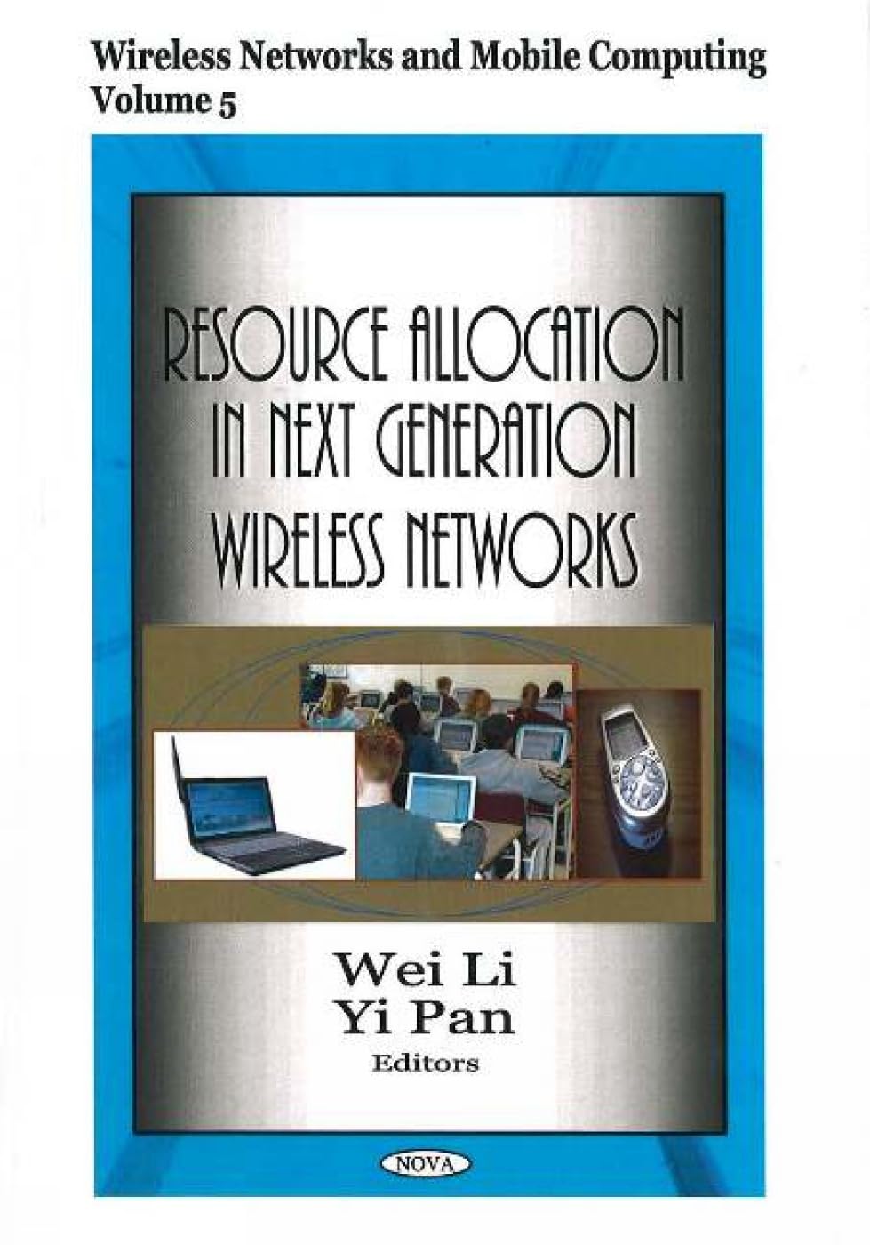 Resource Allocation in Next Generation Wireless Networks - Wireless Networks and Mobile Computing Book for 5G, IoT & Smart Cities Applications