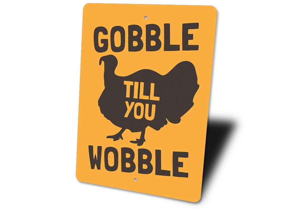 Gobble Till You Wobble Thanksgiving Sign - 16