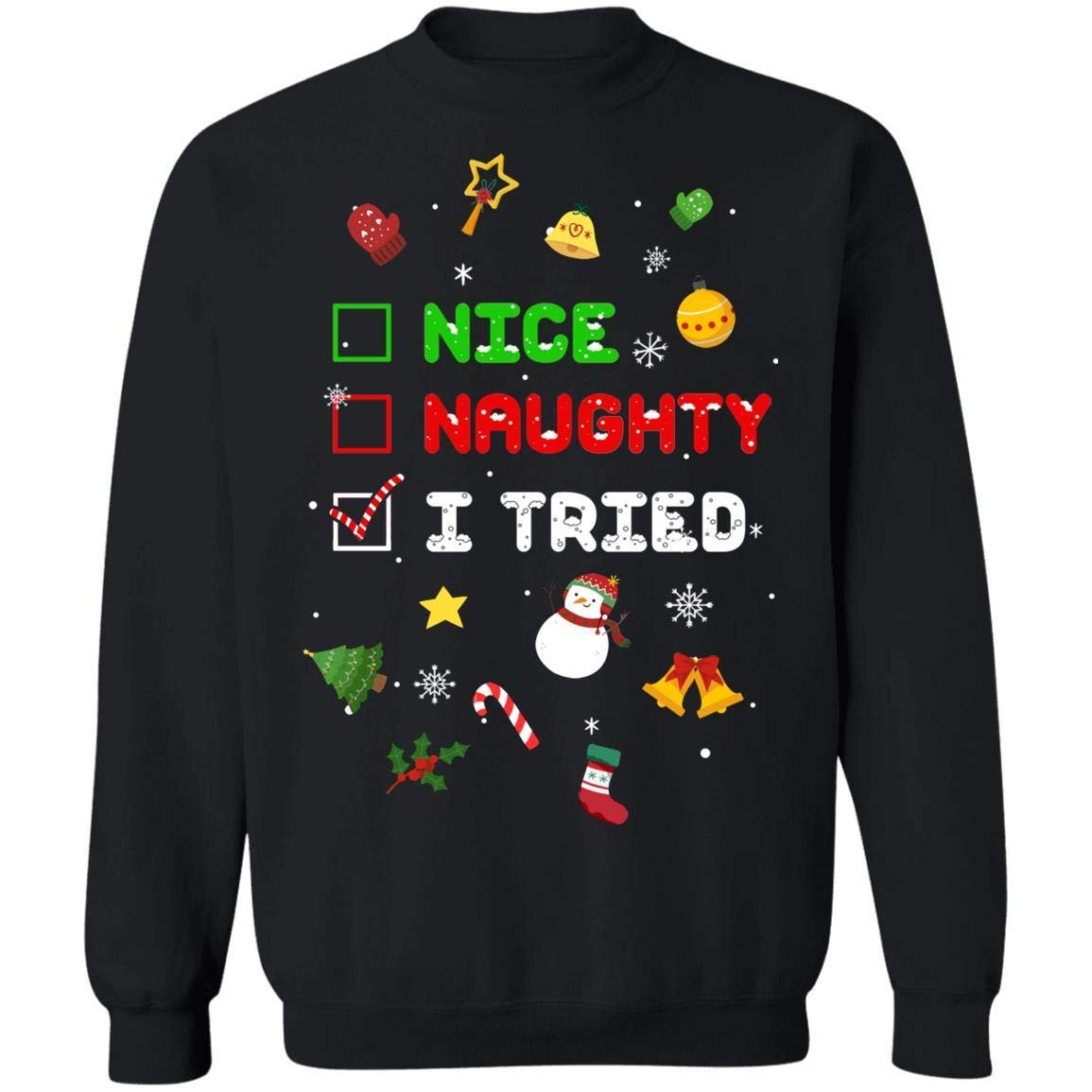 Funny Naughty I Tried Christmas Gift T-Shirt & Sweatshirt - Perfect Holiday Party Outfit & Ugly Xmas Gift Idea