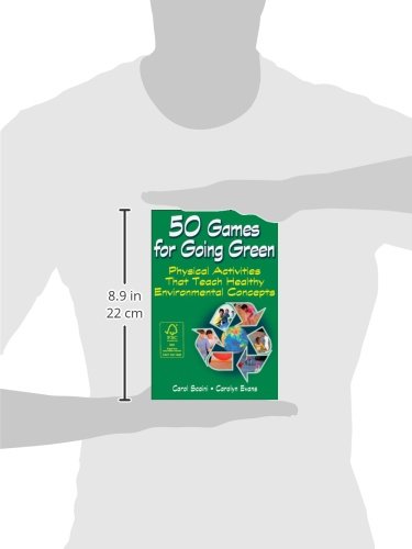 50 Eco-Friendly Games for Kids: Physical Activities to Teach Healthy Environmental Concepts for Schools and Family Fun