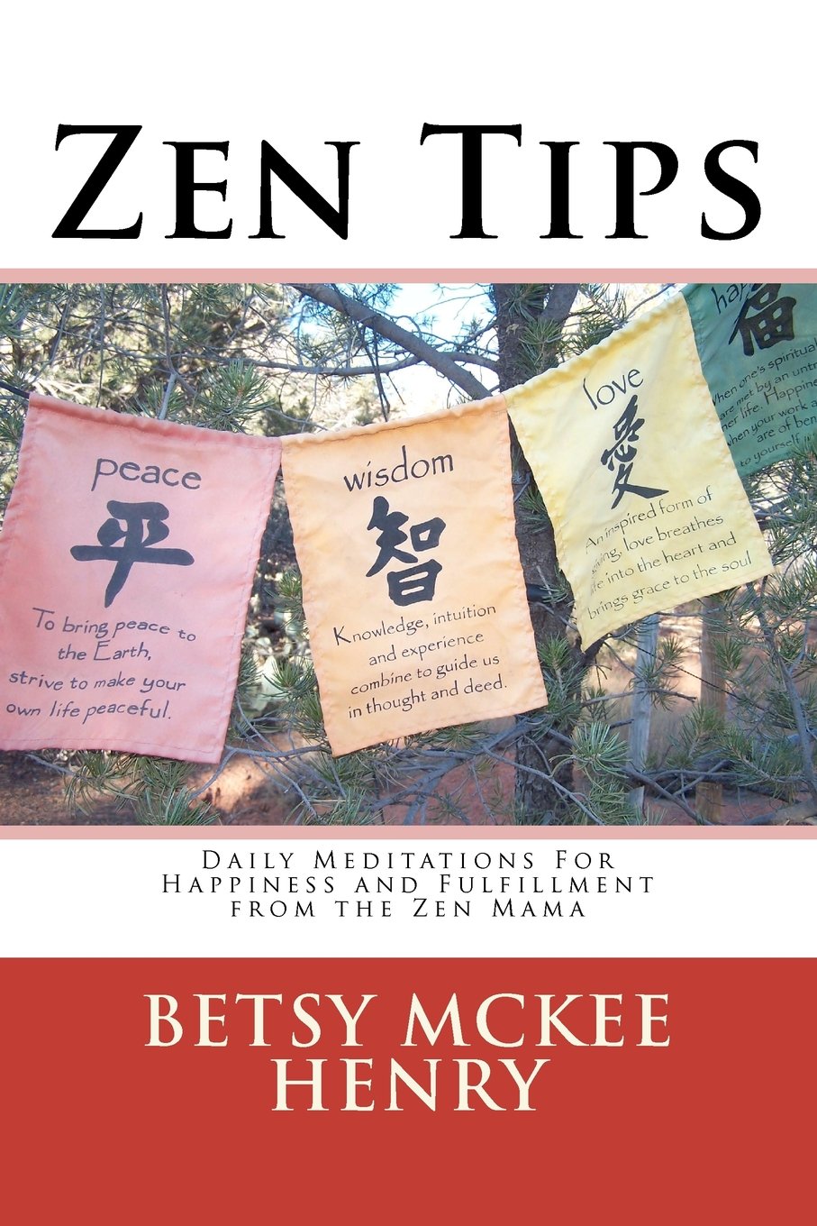 Zen Tips for Happiness & Fulfillment: Daily Meditations & Mindfulness Practices from The Zen Mama - Perfect for Stress Relief, Self-Care & Personal Growth