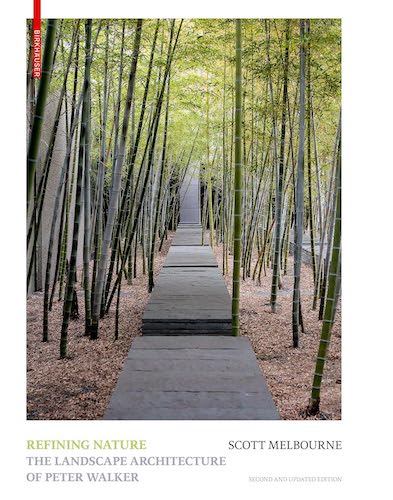 Refining Nature: The Landscape Architecture of Peter Walker - Modern Outdoor Design for Gardens, Parks & Urban Spaces