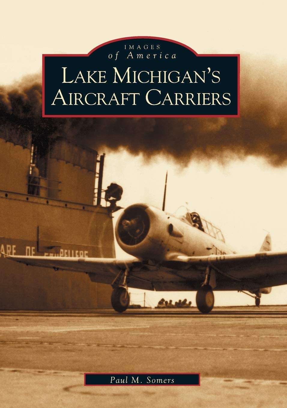 Lake Michigan's Aircraft Carriers (IL) - Historical Photos & Stories | Perfect for Military History Buffs & Book Collectors