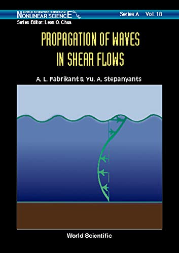 Wave Propagation in Shear Flows - Nonlinear Science Series A Vol 18 | Fluid Dynamics Research Book for Physics & Engineering Studies | Perfect for Researchers and Academic Applications