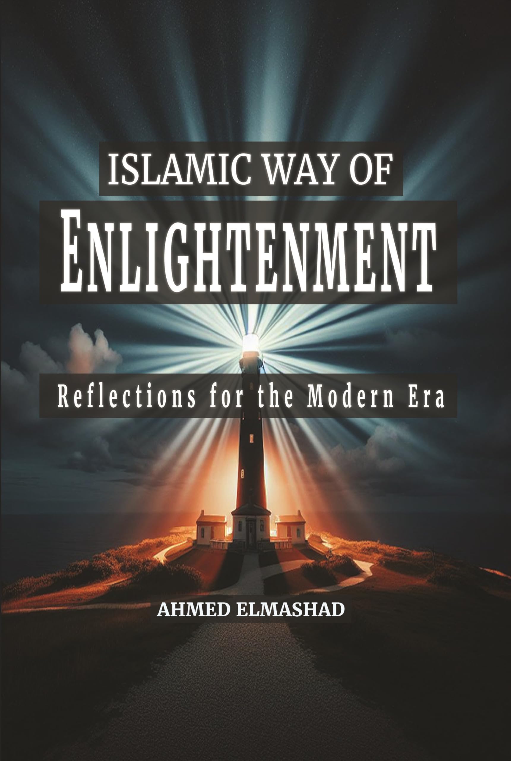 Islamic Way of Enlightenment: Spiritual Reflections for Modern Life - Perfect for Daily Meditation & Personal Growth