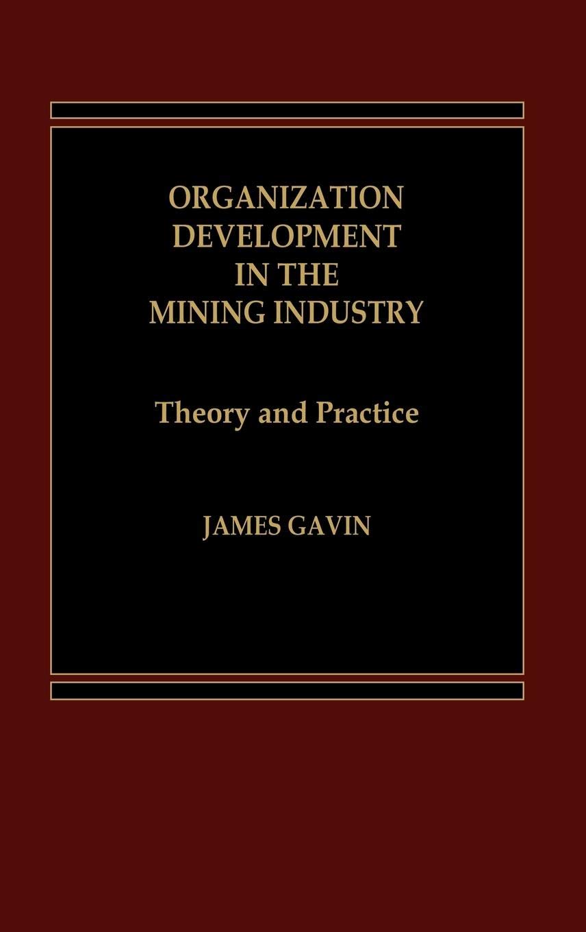 Organization Development in the Mining Industry: Theory, Practice & Strategies for Operational Excellence