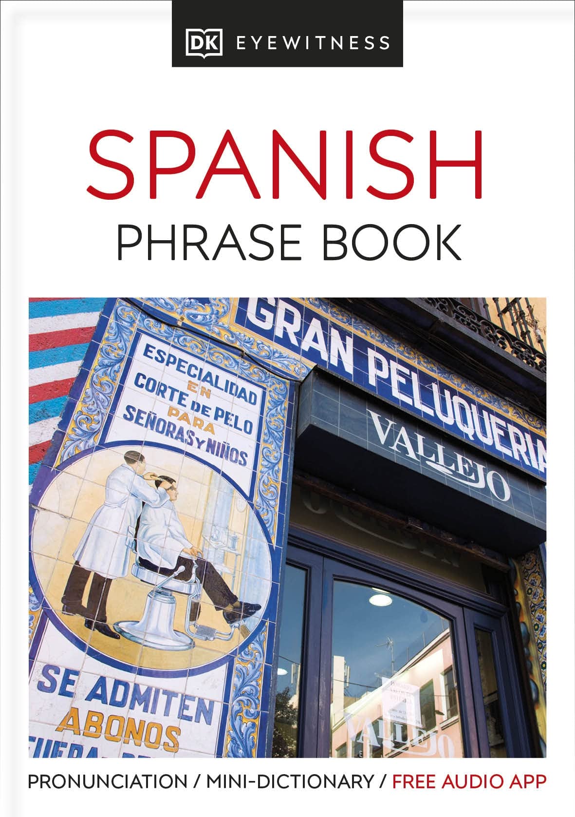 Eyewitness Travel Phrase Book Spanish - Essential Spanish Phrases for Travelers | Learn Conversational Spanish for Vacations in Spain & Latin America | Perfect for Tourists, Students & Business Trips