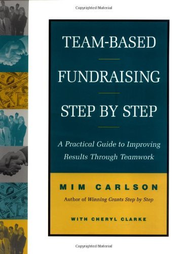 Team-Based Fundraising Step By Step: 1st Edition Guide for Nonprofits & Community Groups - Perfect for Charity Events, School Fundraisers, and Volunteer Organizations