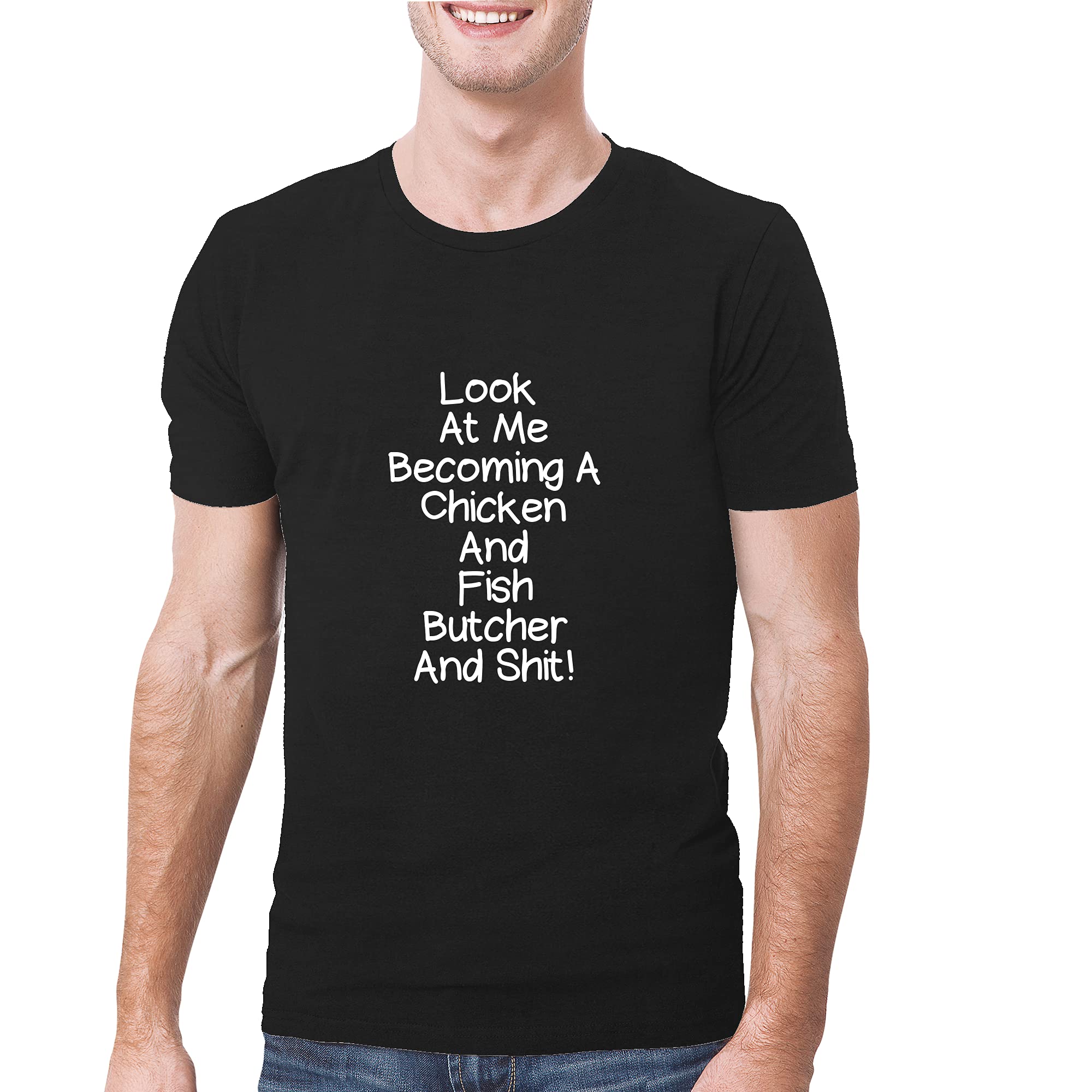 Funny Men's T-Shirt - Soft & Comfortable Cotton Tee with 'Look At Me Becoming A Chicken And Fish Butcher' Slogan - Perfect for Casual Wear, Gifts & Humor Lovers