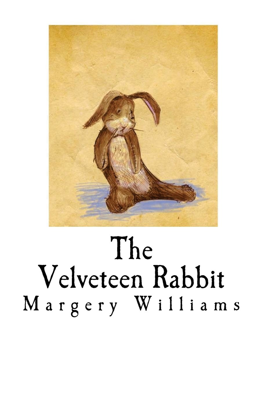 The Velveteen Rabbit: How Toys Become Real - Classic Children's Book for Bedtime Stories & Emotional Learning