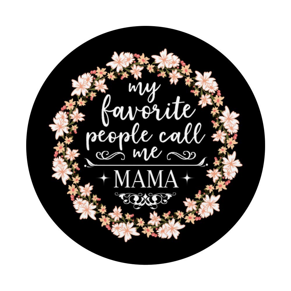 My Favorite People Call Me Mama Christmas Gifts Floral PopSockets PopGrip: Swappable Grip for Phones & Tablets - Perfect for Everyday Use & Travel