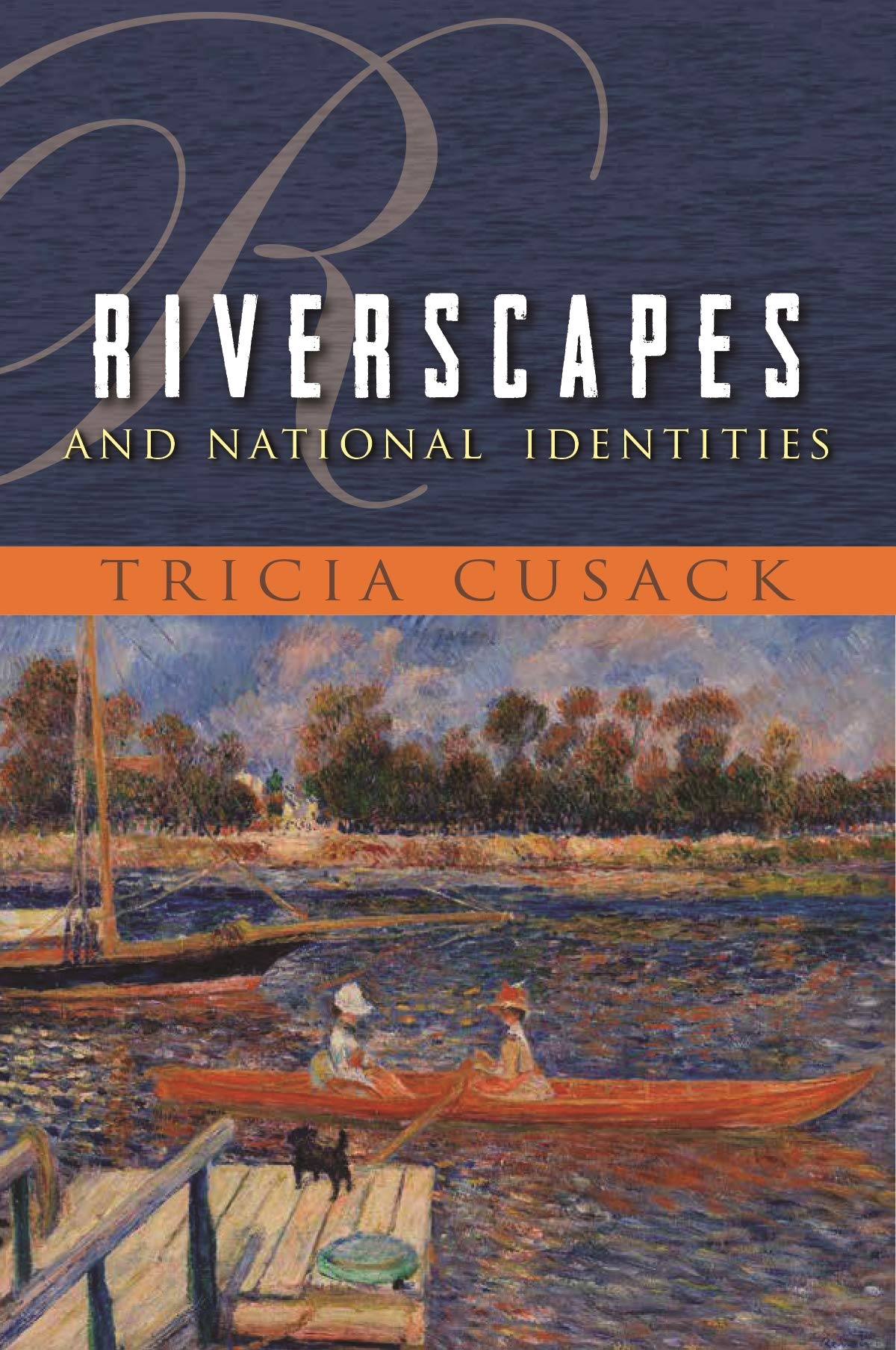 Riverscapes and National Identities: Exploring the Relationship Between Waterways and Cultural Identity (Space, Place and Society Book) - Perfect for Geography Studies, Cultural Research & Academic Collections