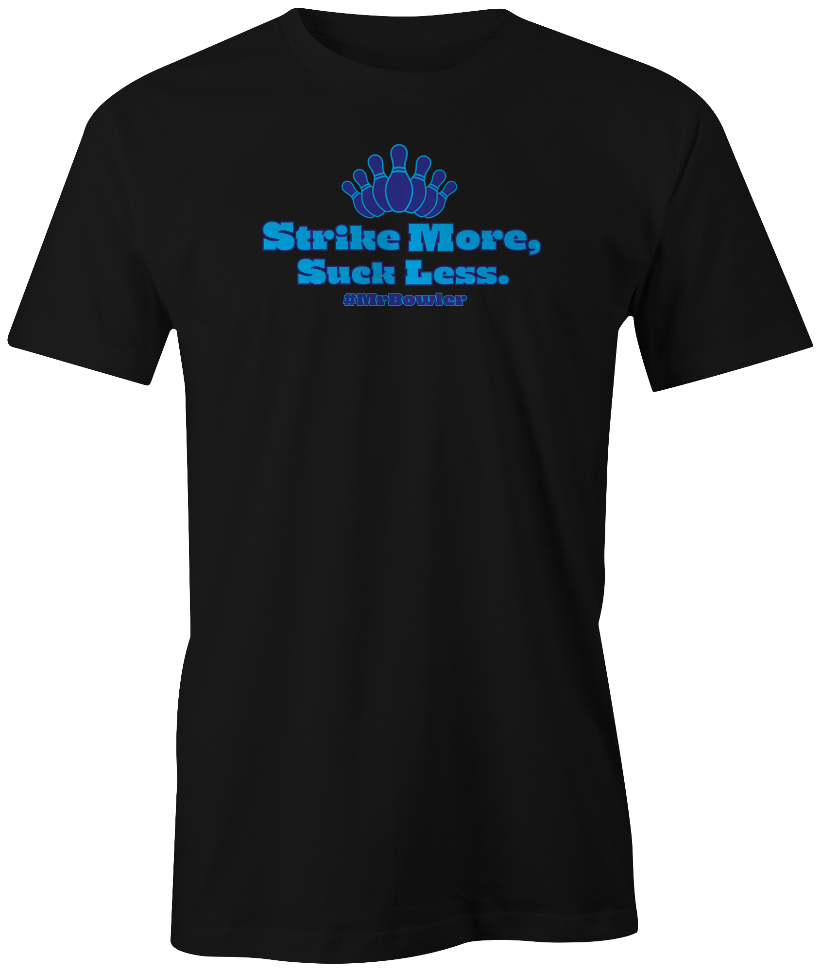 MrBowler | Strike More Suck Less Bowling T-Shirt - Perfect for Bowling Leagues, Tournaments & Casual Wear