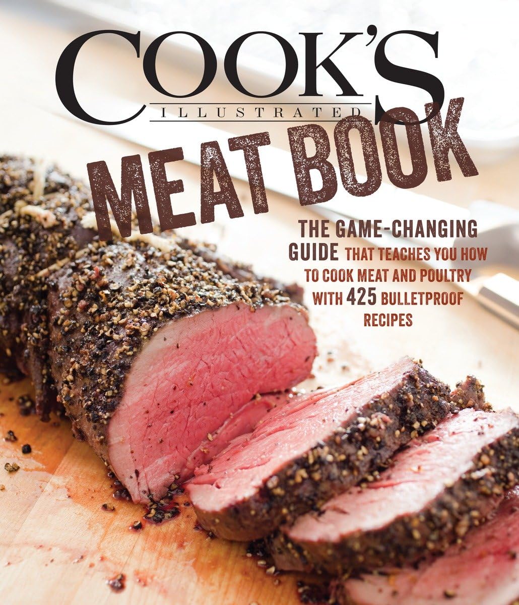 The Ultimate Meat Cookbook: 425 Foolproof Recipes for Perfectly Cooked Meat & Poultry | Step-by-Step Guide for Grilling, Roasting & Braising | Ideal for Home Chefs & BBQ Enthusiasts