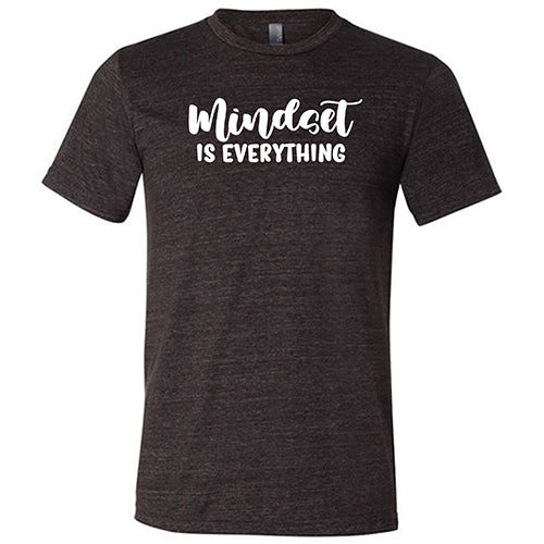 Mindset Is Everything Unisex T-Shirt - Motivational Quote Tee for Men & Women - Perfect for Gym, Workout, and Everyday Wear