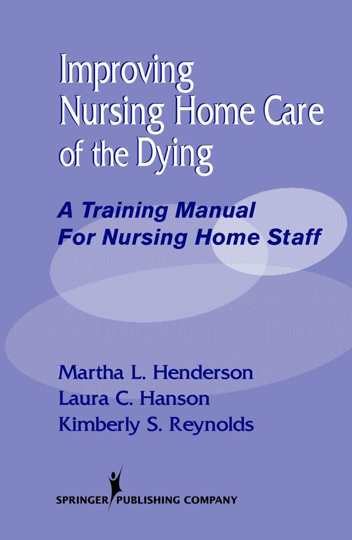 End-of-Life Care Training Manual for Nursing Home Staff - Improve Palliative Care & Hospice Support | Nursing Education Resource for Elderly Care Professionals