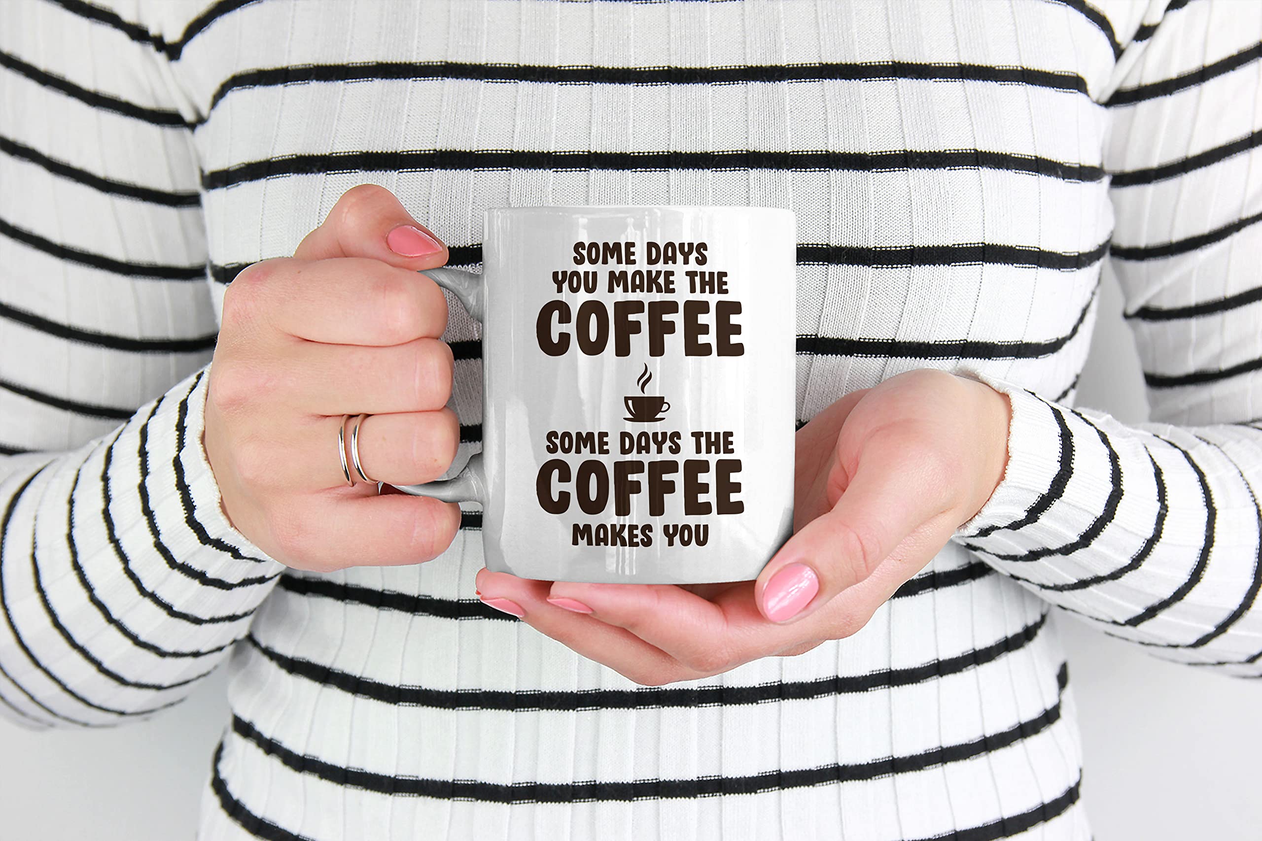 Funny White Ceramic Coffee & Tea Mug (11oz) - Perfect for Office, Home & Gifts - 'Some Days The Coffee Makes You Humor' Quote Mug