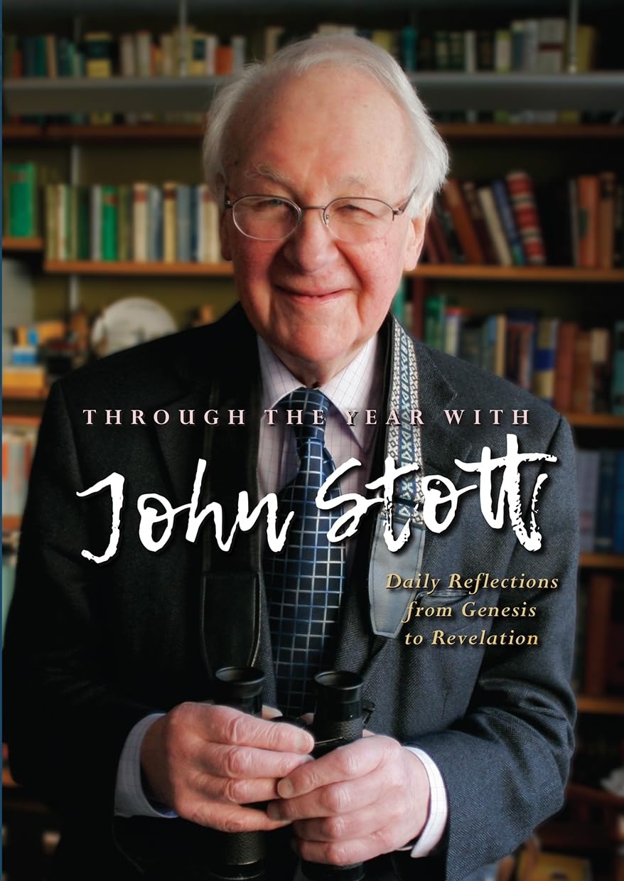 Through the Year With John Stott: Daily Devotional Bible Study Book for Christian Faith Growth - Perfect for Morning Meditation & Small Group Discussions