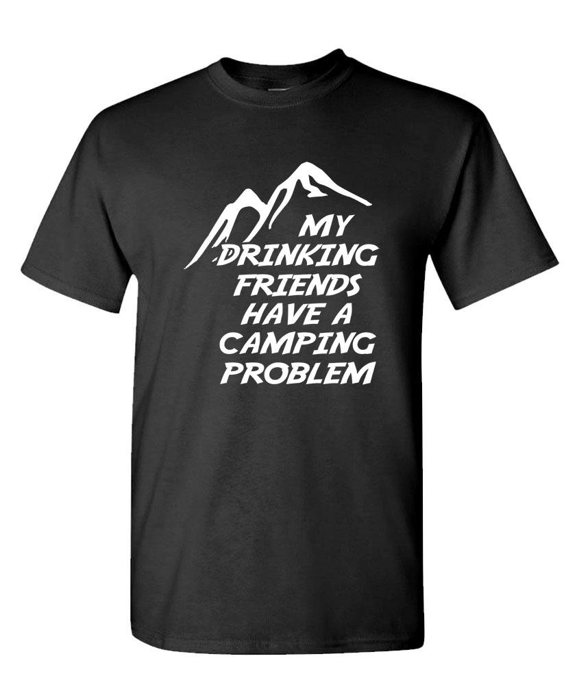 Funny Camping T-Shirt for Drinking Buddies - The Goozler My Drinking Friends Have Camping Problem Tee - Perfect for Outdoor Adventures, Beer Lovers & Campfire Parties