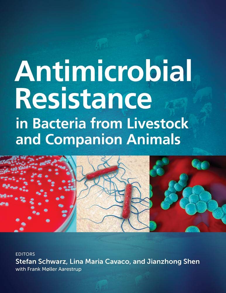 Antimicrobial Resistance in Bacteria from Livestock and Companion Animals - ASM Books | Veterinary Science Reference for Animal Health Professionals | Ideal for Research, Clinical Practice & Academic Studies