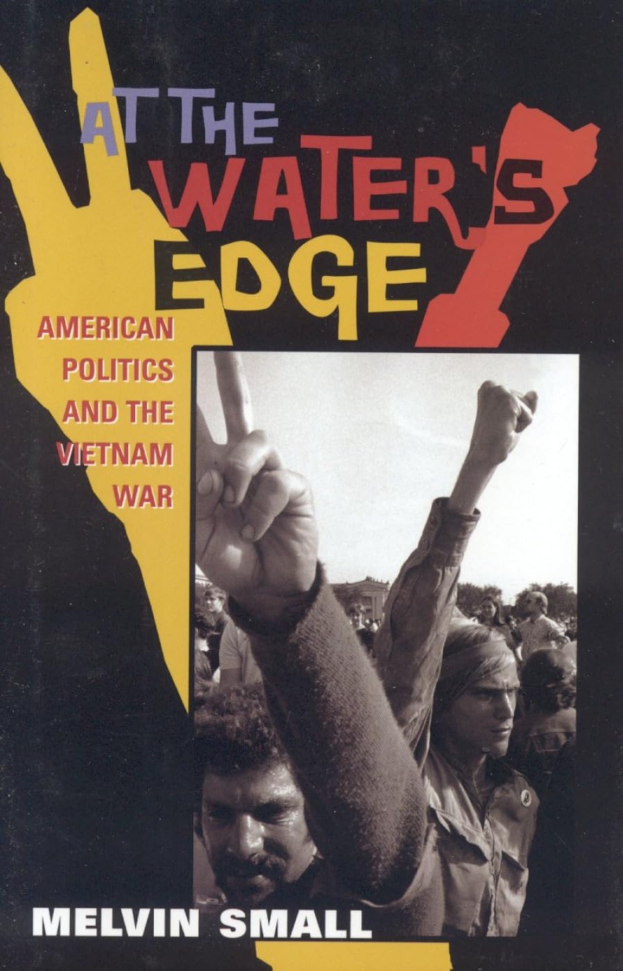 At the Water's Edge: American Politics and the Vietnam War - Historical Analysis of US Foreign Policy | Perfect for History Students, Researchers & Political Science Enthusiasts