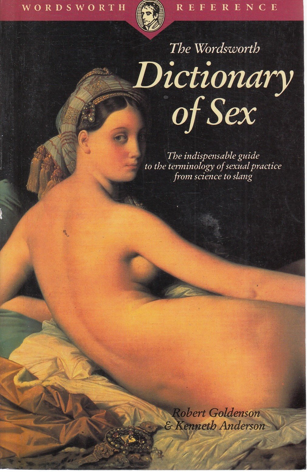 The Wordsworth Dictionary of Sex (Wordsworth Collection) - Comprehensive Guide to Sexual Terms & Intimacy - Perfect for Couples, Therapists & Adult Education