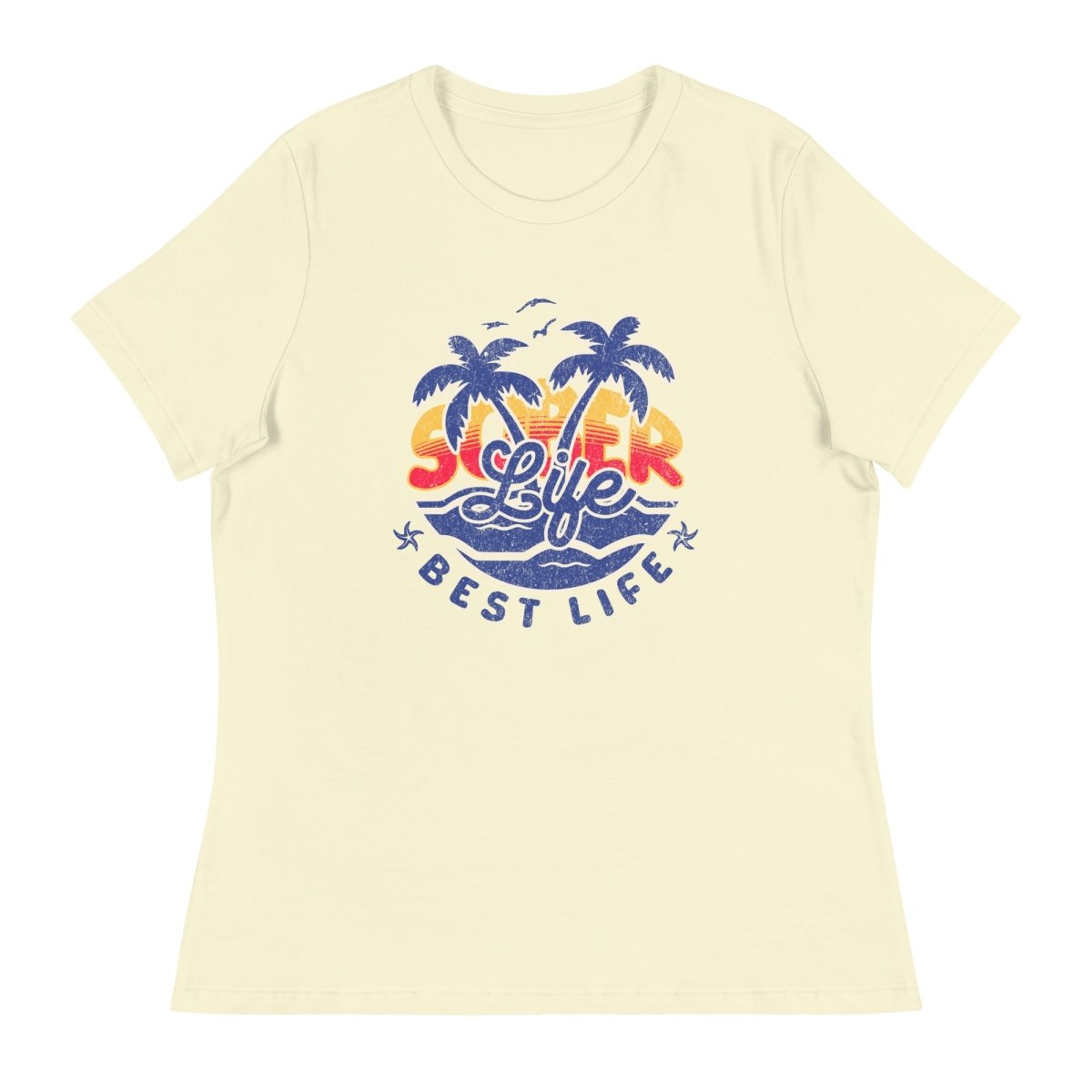 Sober Life Best Life Women's Relaxed T-Shirt - Comfortable Casual Tee for Everyday Wear & Sober Living Support